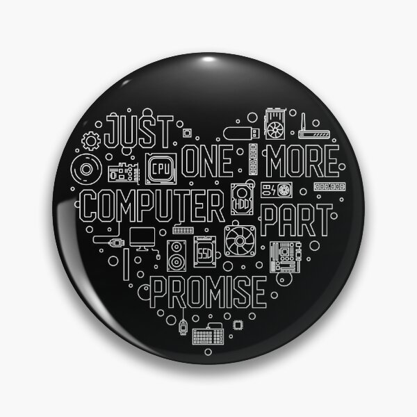 Item preview, Just One More Computer Part I Promise Heart Funny design for PC Builder designed and sold by venomousvector.