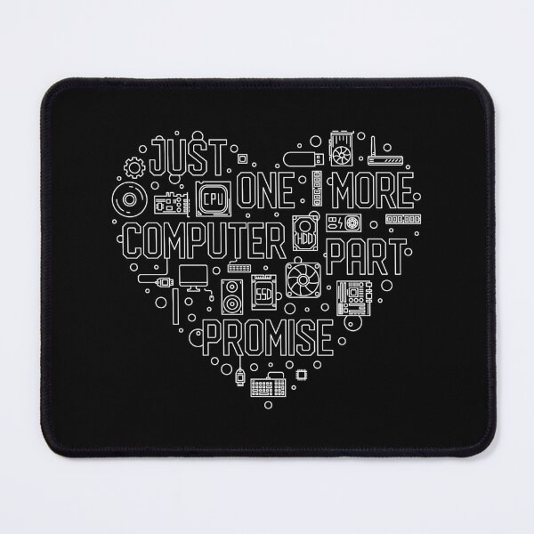 Item preview, Just One More Computer Part I Promise Heart Funny design for PC Builder designed and sold by venomousvector.