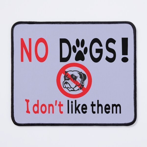 Item preview, No Dogs I Dont Like Them designed and sold by Tilyasshop.