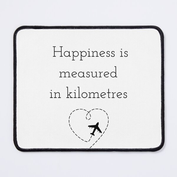 Item preview, Happiness is measured in kilometres designed and sold by caddystar.