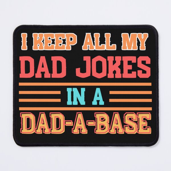 Item preview, I Keep All My Dad Jokes In A Dad-a-base designed and sold by NabMe101.