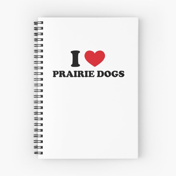 Item preview, I Love Prairie Dogs designed and sold by EmeraldeaArt.