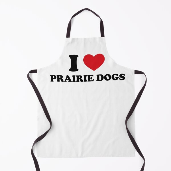 Item preview, I Love Prairie Dogs designed and sold by EmeraldeaArt.
