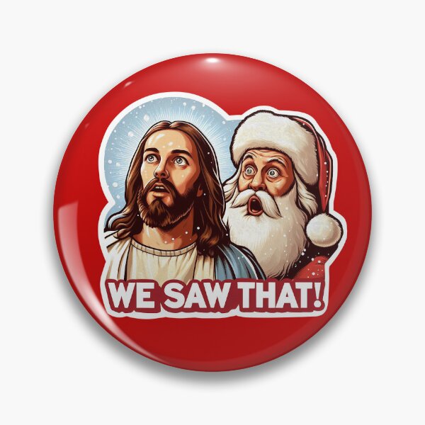 Item preview, WE SAW THAT meme Jesus Santa Claus Let It Snow Christmas Miracle designed and sold by plushism.