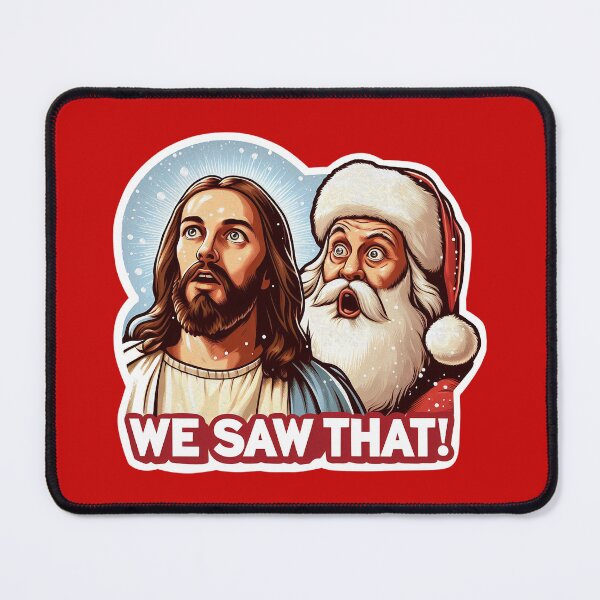 Item preview, WE SAW THAT meme Jesus Santa Claus Let It Snow Christmas Miracle designed and sold by plushism.