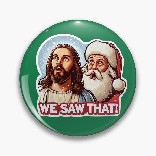 Item preview, WE SAW THAT meme Jesus Santa Claus Let It Snow Christmas Miracle designed and sold by plushism.