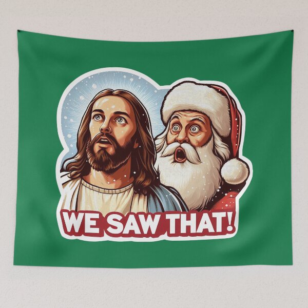 Item preview, WE SAW THAT meme Jesus Santa Claus Let It Snow Christmas Miracle designed and sold by plushism.