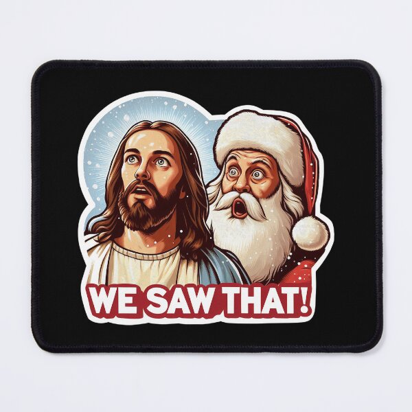 Item preview, WE SAW THAT meme Jesus Santa Claus Let It Snow Christmas Miracle designed and sold by plushism.