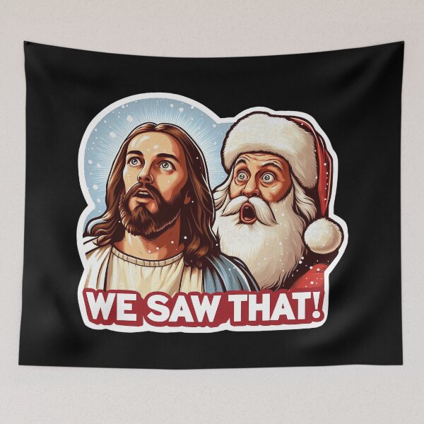 Item preview, WE SAW THAT meme Jesus Santa Claus Let It Snow Christmas Miracle designed and sold by plushism.