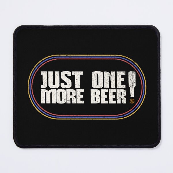 Item preview, Just one more beer! designed and sold by Retro-Rebellion.