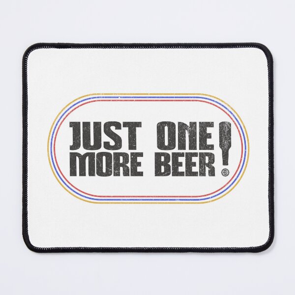 Item preview, Just one more beer! designed and sold by Retro-Rebellion.
