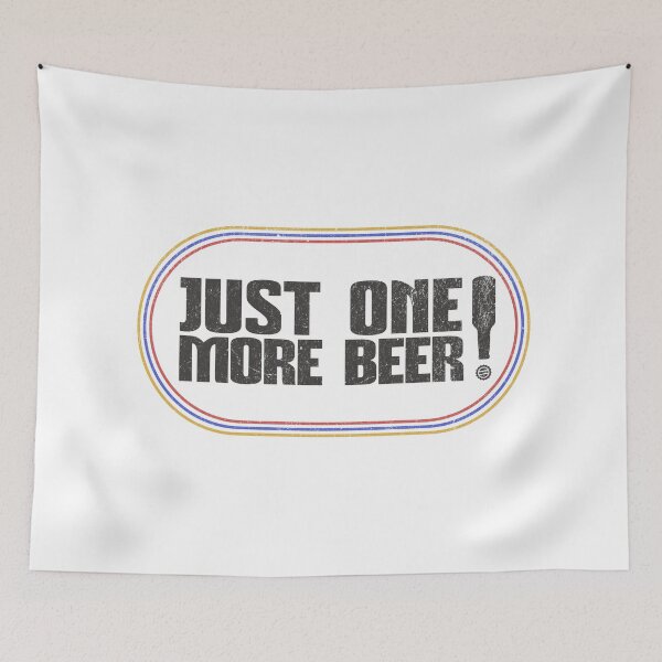 Item preview, Just one more beer! designed and sold by Retro-Rebellion.