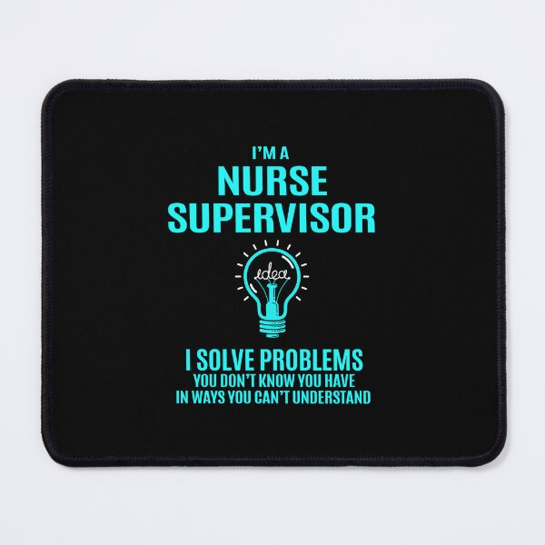 Item preview, Nurse Supervisor - I Solve Problems designed and sold by analisanta.