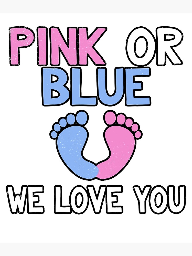 Pink Or Blue We Love You Baby Shower Gender Reveal Gift Greeting Card By The Elements Redbubble