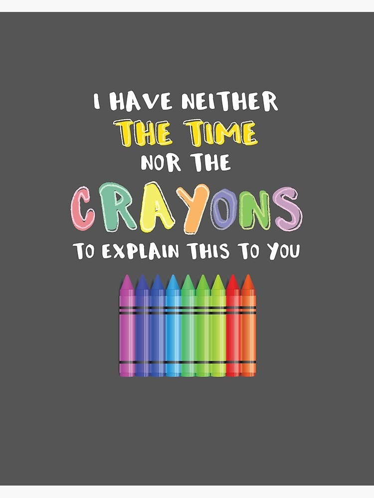 Crayons - Funny Joke Quotes Art Board Print for Sale by -Koleidescope