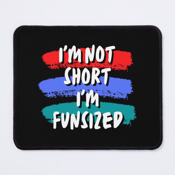 Item preview, I'm not short; I'm fun-sized designed and sold by Create.Inspire. Repeat.