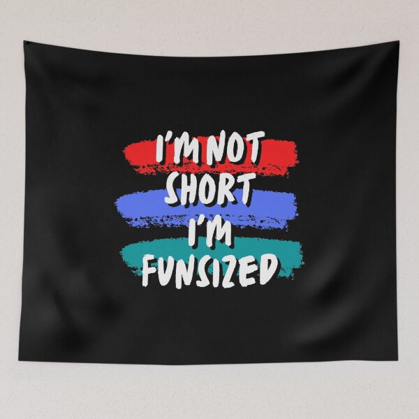 Item preview, I'm not short; I'm fun-sized designed and sold by Create.Inspire. Repeat.