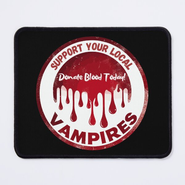Item preview, Support Your Local Vampires Donate Blood Today designed and sold by TomFrontierArt.