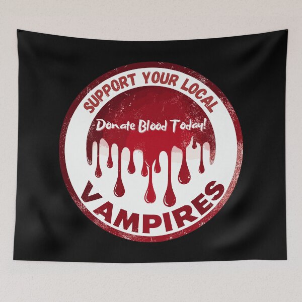 Item preview, Support Your Local Vampires Donate Blood Today designed and sold by TomFrontierArt.