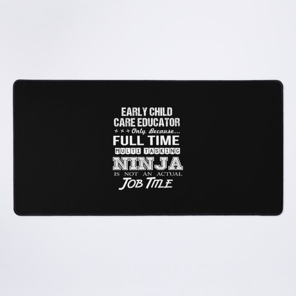 Item preview, Early Child Care Educator - Multitasking Ninja designed and sold by analisanta.