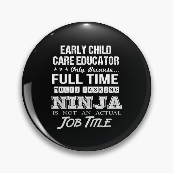 Item preview, Early Child Care Educator - Multitasking Ninja designed and sold by analisanta.