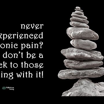 Artwork thumbnail, Balance Stones - Don't Be a Dick About Chronic Pain Quote by FABulous-living