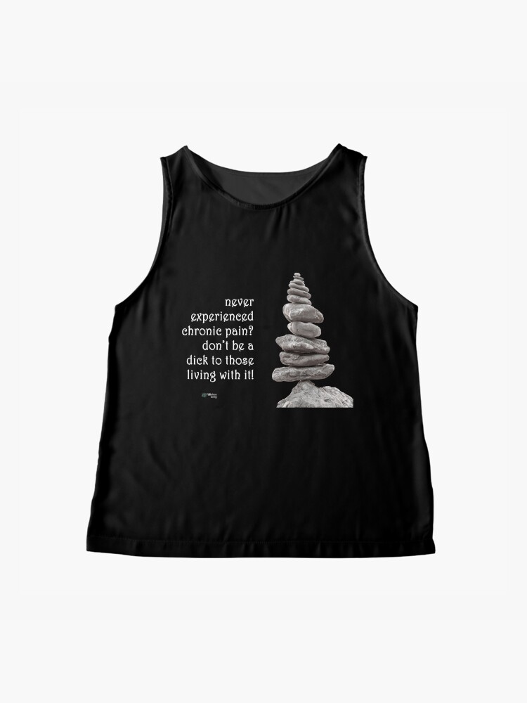 Thumbnail 4 of 6, Sleeveless Top, Balance Stones - Don't Be a Dick About Chronic Pain Quote designed and sold by FABulous-living.