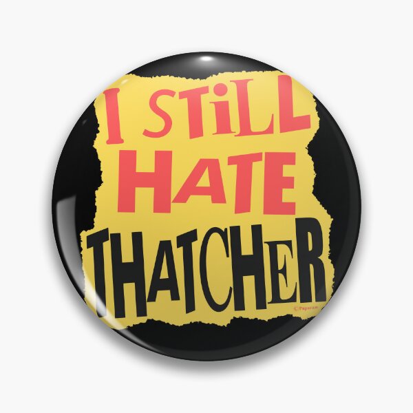 Item preview, I STILL HATE THATCHER designed and sold by Paparaw.
