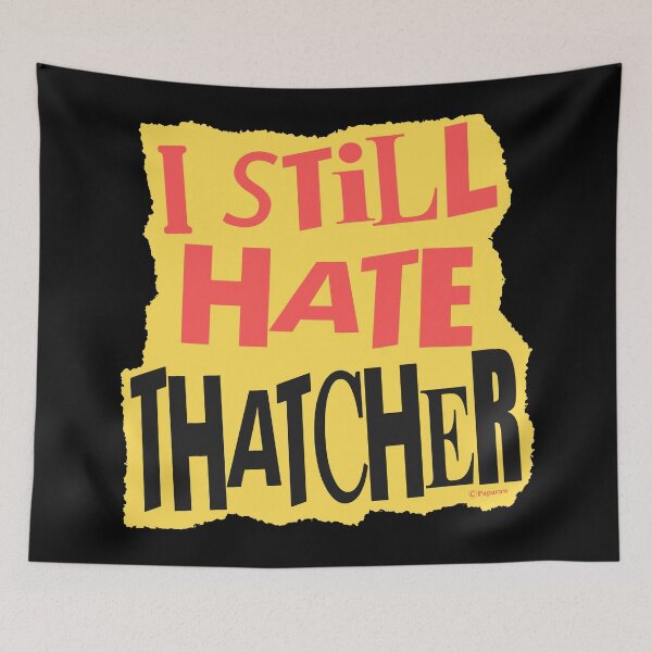 Item preview, I STILL HATE THATCHER designed and sold by Paparaw.