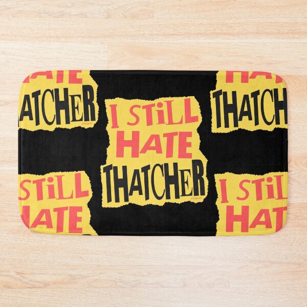 Item preview, I STILL HATE THATCHER designed and sold by Paparaw.