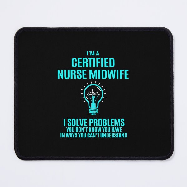 Item preview, Certified Nurse Midwife - I Solve Problems designed and sold by analisanta.