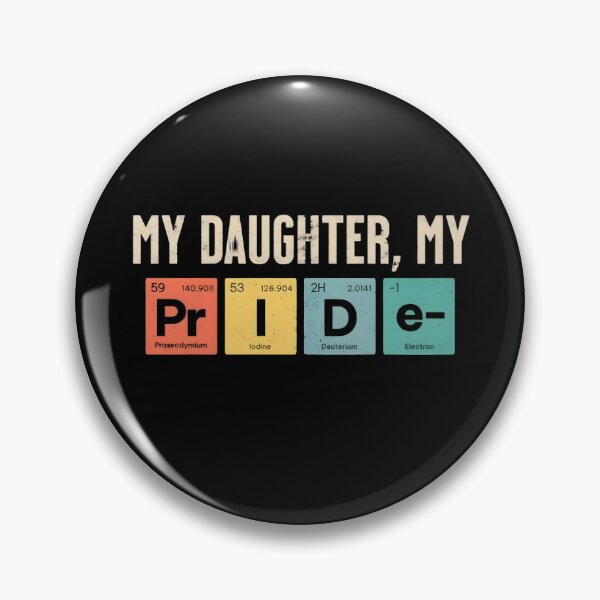 Item preview, My daughter my pride, funny science periodic table designed and sold by Merchattack.