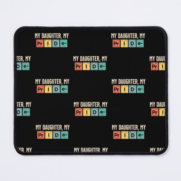 Item preview, My daughter my pride, funny science periodic table designed and sold by Merchattack.
