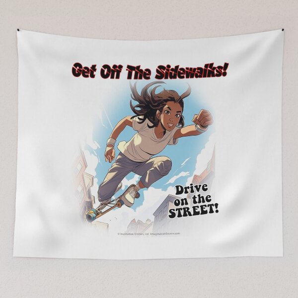 Item preview, Get Off The Sidewalks! - Skateboard Teen Gal -  For Light Backgrounds designed and sold by The Imagination Source™.