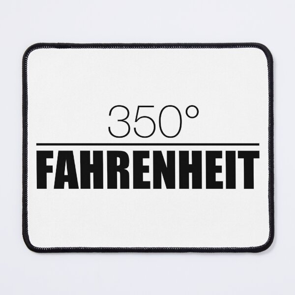 Item preview, 350° Fahrenheit designed and sold by DToneDef.