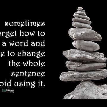 Artwork thumbnail, Balance Stones - Sometimes I Forget how to Spell Words Quote by FABulous-living