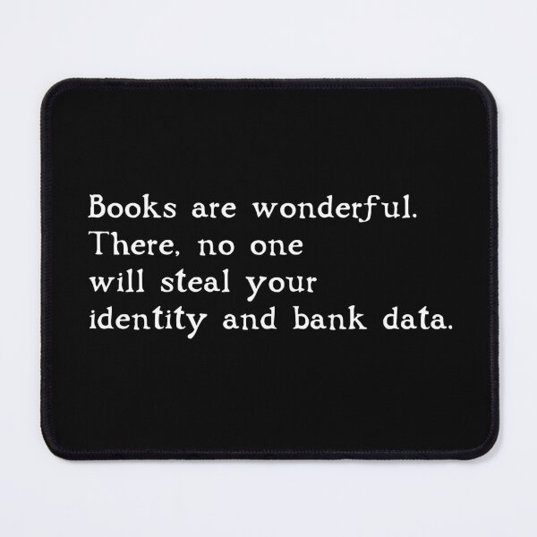 Item preview, Books are wonderful. There, no one will steal your identity and bank data designed and sold by StudioARTHUR.