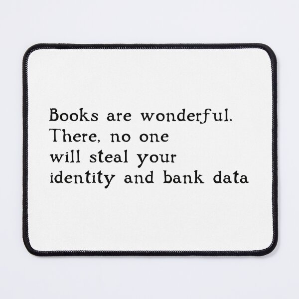 Item preview, Books are wonderful. There, no one will steal your identity and bank data designed and sold by StudioARTHUR.