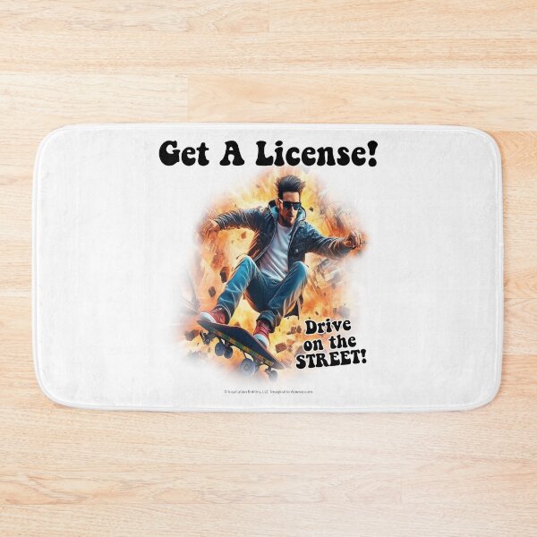 Item preview, Get A License! - Skateboard Guy -  For Light Backgrounds designed and sold by The Imagination Source™.
