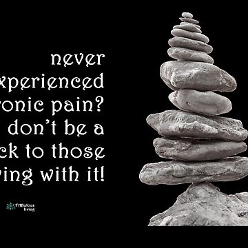Artwork thumbnail, Balance Stones - Don't be a Dick About Chronic Pain Quote by FABulous-living
