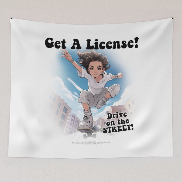Item preview, Get A License! - Skateboard Teen Gal -  For Light Backgrounds designed and sold by The Imagination Source™.
