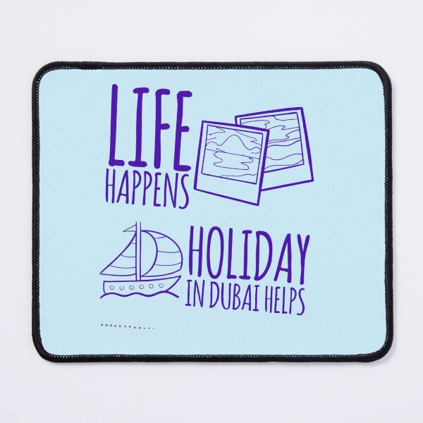 Item preview, Life happens holiday in Dubai helps designed and sold by TheRightHonMP.