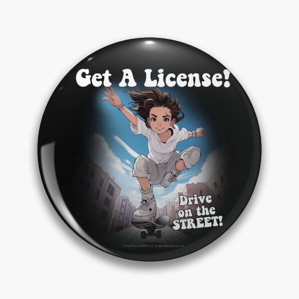 Item preview, Get A License! - Skateboard Teen Gal  -   For Dark Backgrounds designed and sold by The Imagination Source™.