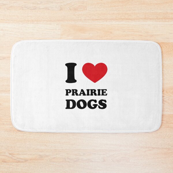 Item preview, I Love Prairie Dogs /version2/ designed and sold by EmeraldeaArt.