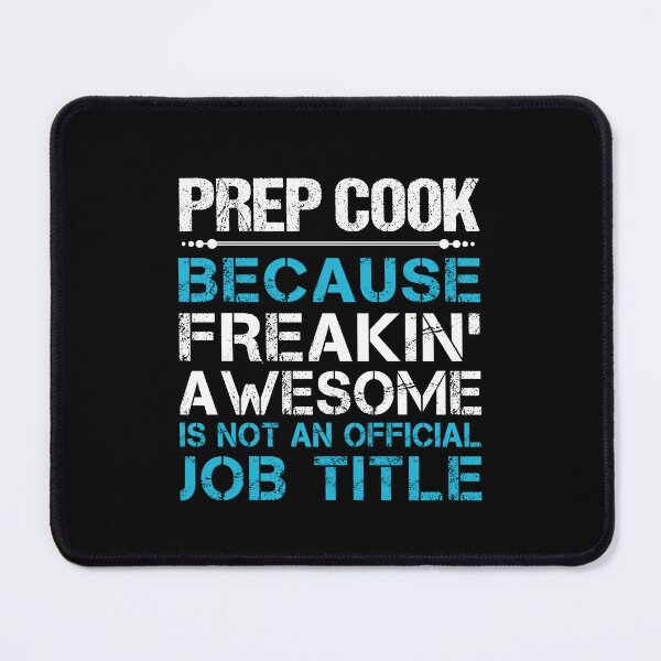 Item preview, Prep Cook - Freaking Awesome designed and sold by analisanta.