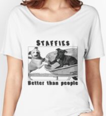 Staffies better than people Women's Relaxed Fit T-Shirt