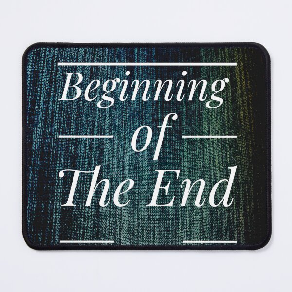 Item preview, Beginning of the end, nothing is last forever designed and sold by pipikijung.