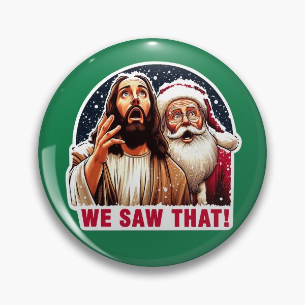Item preview, WE SAW THAT meme Jesus Santa Claus Let It Snow Christmas Surprised designed and sold by plushism.