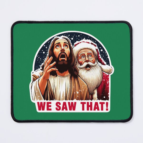 Item preview, WE SAW THAT meme Jesus Santa Claus Let It Snow Christmas Surprised designed and sold by plushism.