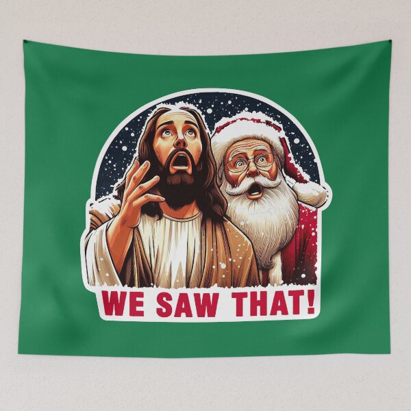 Item preview, WE SAW THAT meme Jesus Santa Claus Let It Snow Christmas Surprised designed and sold by plushism.